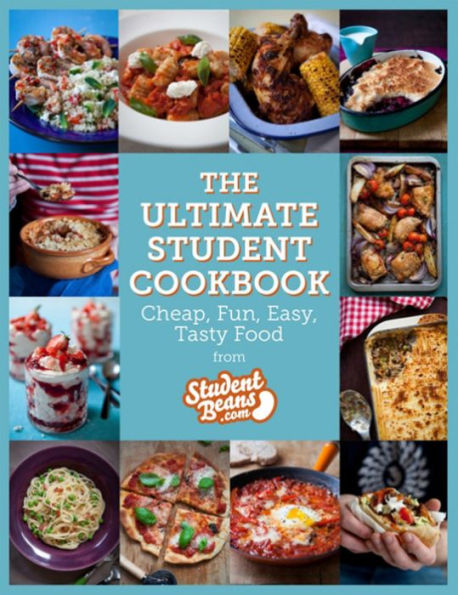 The Ultimate Student Cookbook: Cheap, Fun, Easy, Tasty Food