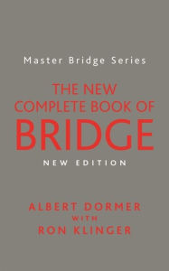 Title: The New Complete Book of Bridge, Author: Albert Dormer