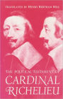 The Political Testament of Cardinal Richelieu: The Significant Chapters and Supporting Selections