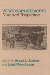 Wisconsin Medicine: Historical Perspectives