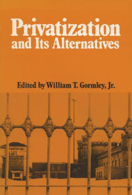 Title: Privatization And Its Alternatives, Author: William T.