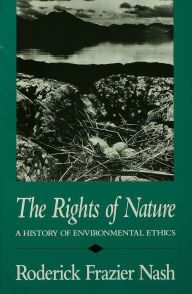 The Rights of Nature: A History of Environmental Ethics