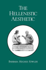 Title: Hellenistic Aesthetic / Edition 1, Author: Barbara Hughes Fowler