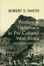 Warfare and Diplomacy in Pre-Colonial West Africa / Edition 2