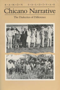 Title: Chicano Narrative: Dialectics of Difference, Author: Ramon Saldivar