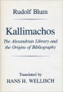 Kallimachos: The Alexandrian Library and the Origins of Bibliography