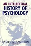 Title: An Intellectual History of Psychology / Edition 3, Author: Daniel N. Robinson