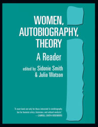 Title: Women, Autobiography, Theory: A Reader / Edition 1, Author: Sidonie A. Smith