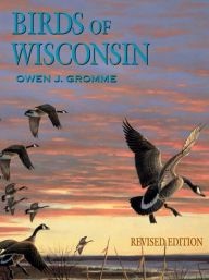 Title: Birds of Wisconsin, Author: Owen J. Gromme