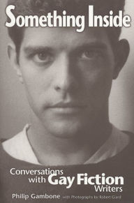 Something Inside: Conversations with Gay Fiction Writers