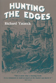 Title: Hunting The Edges, Author: Richard L. Yatzeck