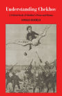 Understanding Chekhov: A Critical Study Of Chekhov'S Prose And Drama