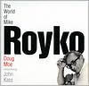 Title: The World of Mike Royko, Author: Doug Moe