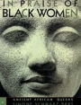 In Praise of Black Women: Ancient African Queens