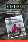 Bike Lust: Harleys, Women, And American Society