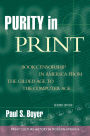 Purity in Print: Book Censorship in America from the Gilded Age to the Computer Age / Edition 1