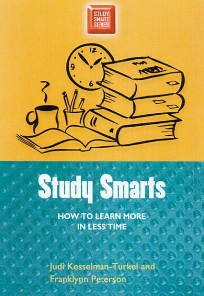 Study Smarts: How to Learn More in Less Time