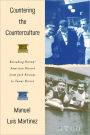 Countering the Counterculture: Rereading Postwar American Dissent from Jack Kerouac to Tomás Rivera