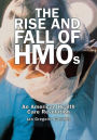The Rise and Fall of HMOs: An American Health Care Revolution