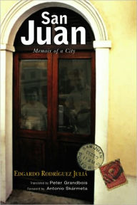 Title: San Juan: Memoir of a City, Author: Edgardo Rodríguez Juliá