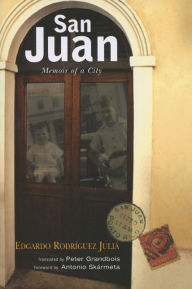 Title: San Juan: Memoir of a City, Author: Edgardo Rodríguez Juliá