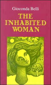 Title: The Inhabited Woman / Edition 1, Author: Gioconda Belli
