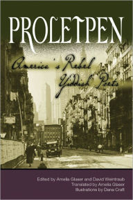 Title: Proletpen: America's Rebel Yiddish Poets, Author: Amelia Glaser
