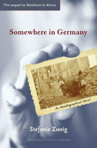 Title: Somewhere in Germany: An Autobiographical Novel, Author: Stefanie Zweig