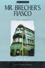 Mr. Brecher's Fiasco: A Novel