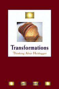 Title: Transformations: Thinking after Heidegger, Author: Gail Stenstad