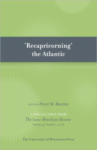 Title: 'ReCapricorning' the Atlantic: Special Issue of Luso-Brazilian Review 45:1 (2008), Author: Peter M. Beattie
