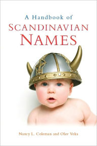 Title: A Handbook of Scandinavian Names, Author: Nancy L. Coleman