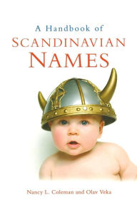 Title: A Handbook of Scandinavian Names, Author: Nancy L. Coleman