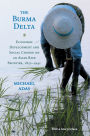 The Burma Delta: Economic Development and Social Change on an Asian Rice Frontier, 1852-1941