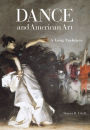 Dance and American Art: A Long Embrace