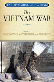 Title: Understanding and Teaching the Vietnam War, Author: John Day Tully