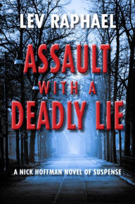 Title: Assault with a Deadly Lie: A Nick Hoffman Novel of Suspense, Author: Lev Raphael