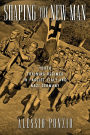 Shaping the New Man: Youth Training Regimes in Fascist Italy and Nazi Germany