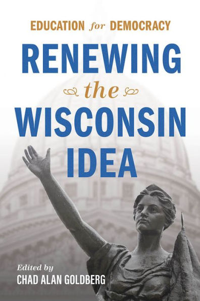 Education for Democracy: Renewing the Wisconsin Idea
