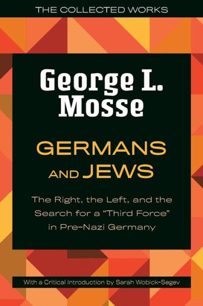 Germans and Jews: The Right, the Left, and the Search for a 