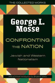 Title: Confronting the Nation: Jewish and Western Nationalism, Author: George L. Mosse