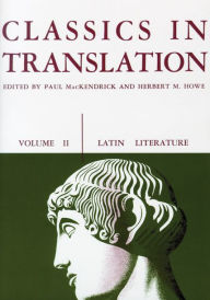 Title: Classics in Translation, Volume II: Latin Literature / Edition 1, Author: Paul L. MacKendrick