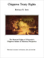 Chippewa Treaty Rights: The Reserved Rights of Wisconsin's Chippewa Indians in Historical Perspective