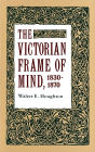 The Victorian Frame of Mind, 1830-1870 / Edition 1