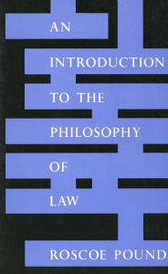 Title: An Introduction to the Philosophy of Law / Edition 1, Author: Roscoe Pound