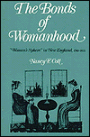 The Bonds of Womanhood: Woman's Sphere in New England, 1780-1835