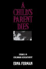 A Child's Parent Dies: Studies in Childhood Bereavement