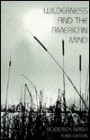 Wilderness and the American Mind / Edition 3