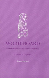 Word-Hoard: An Introduction to Old English Vocabulary, Second Edition / Edition 2