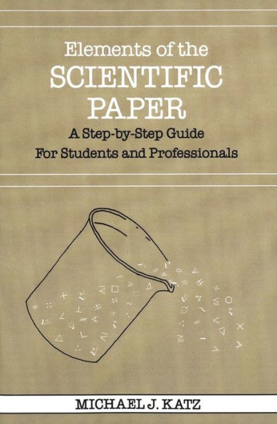 Elements of the Scientific Paper: A Step-by-Step Guide for Students and Professionals